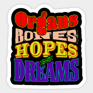 ORGANS BONES HOPES AND DREAMS Sticker